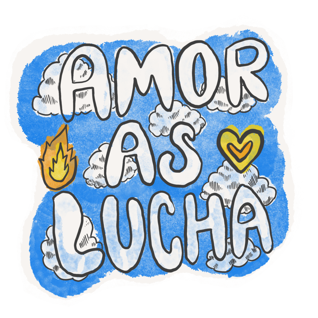 hand drawn letters that read "amor as lucha" with blue background with clouds, a flame left to "as" and a heart to the right 