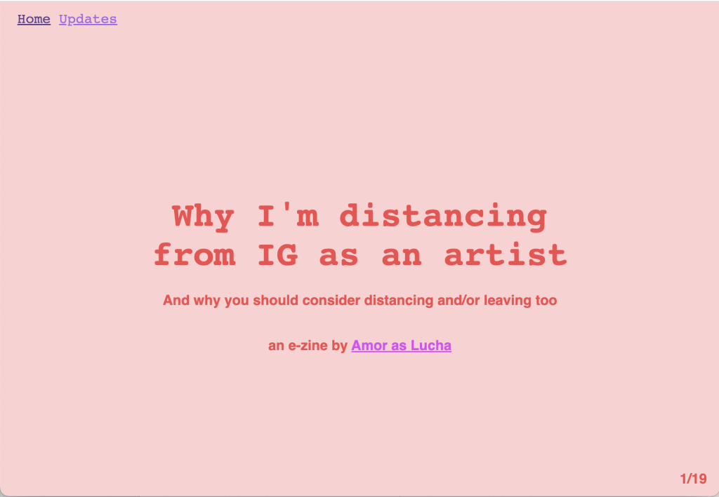 Screenshot of first slide of zine, red text on a light pink background title says "Why I'm distancing from IG as an artist" with subtitle "And why you should consider distancing and/or leaving too", with author credits "An ex-zine by Amor as lucha (linked)" 